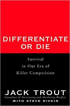 Differentiate or Die Survival in Our Era of Killer Competition