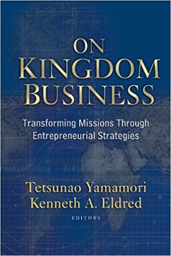 On Kingdom Business Transforming Missions Through Entrepreneurial Strategies