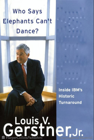 Who Says Elephants Cant Dance Inside IBMs Historic Turnaround